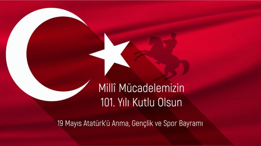 İlçe Milli Eğitim Müdürümüzün 19 Mayıs Atatürk'ü Anma, Gençlik ve Spor Bayramı Kutlama Mesajı